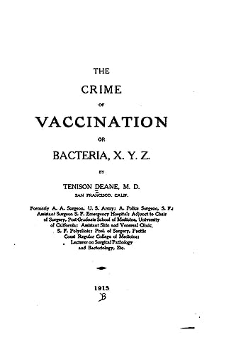 The Crime of Vaccination, Or, Bacteria, X. Y. Z.