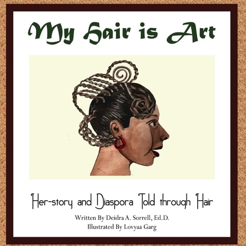 My Hair Is Art Her-Story and Diaspora Told Through Hair
