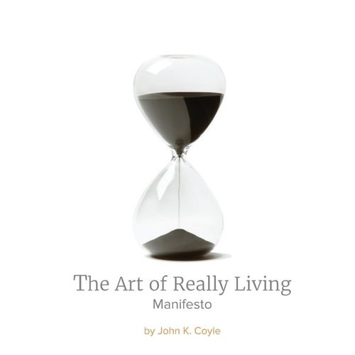 The Art of Really Living Manifesto Reversing the Acceleration of Time