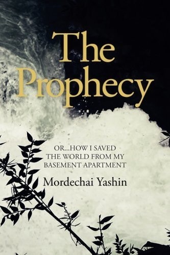 The Prophecy Or... How I Saved the World from My Basement Apartment