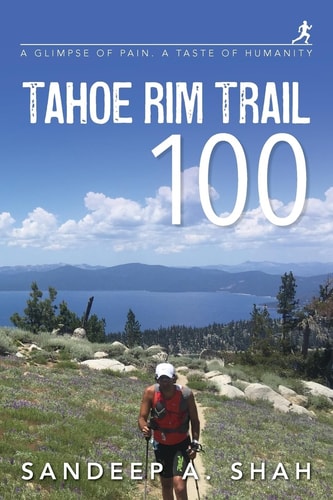 Tahoe Rim Trail 100 A Glimpse of Pain. a Taste of Humanity
