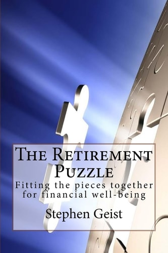 The Retirement Puzzle Fitting the Pieces Together for Financial Well-Being