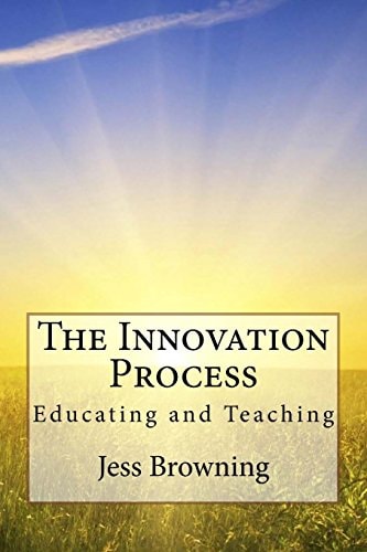 The Innovation Process Educating and Teaching