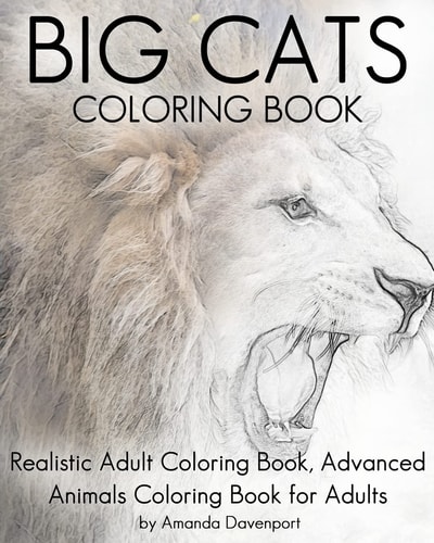 Big Cats Coloring Book Realistic Adult Coloring Book, Advanced Animals Coloring Book for Adults