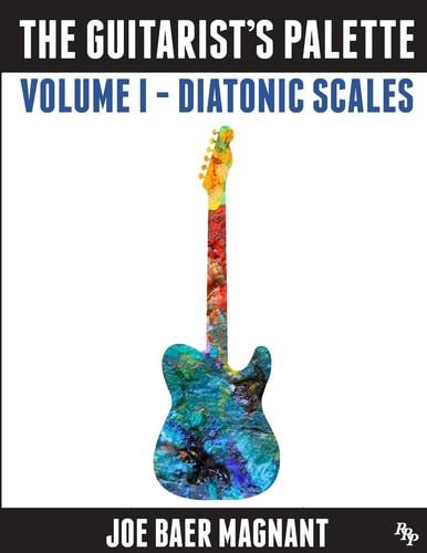 The Guitarist's Palette Volume 1 - Diatonic Scales