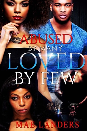 Abused by Many Loved by Few