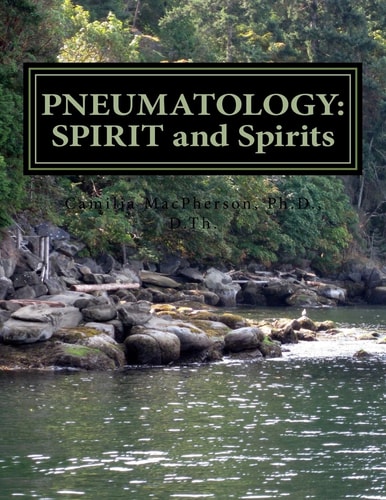 Pneumatology SPIRIT and Spirits