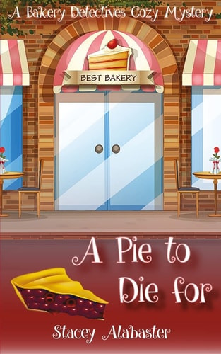A Pie to Die For A Bakery Detectives Cozy Mystery