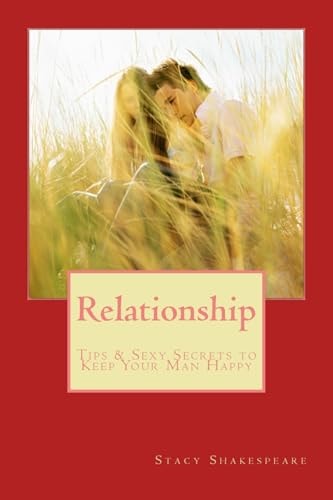 Relationship Tips and Sexy Secrets to Keep Your Man Happy