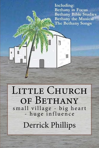 Little Church of Bethany Small Village - Big Heart - Huge Influence