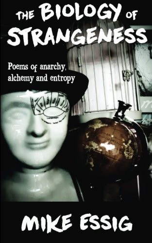 The Biology of Strangeness Poems of Anarchy, Alchemy and Entropy