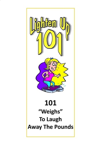 Lighten Up 101 Weighs to Laugh Away The Pounds