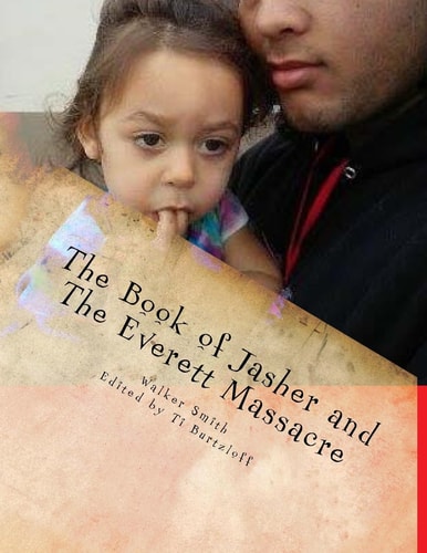 The Book of Jasher and The Everett Massacre A History of the Class Struggle from the Egyptian Pyramids to the Lumber Industry