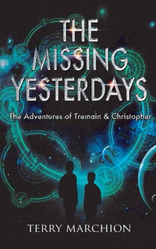 The Adventures of Tremain and Christopher: the Missing Yesterdays
