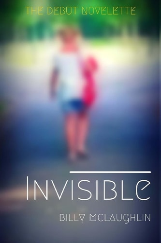 Invisible A Brand New Short Story