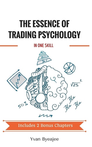 The Essence of Trading Psychology In One Skill