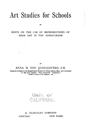 Art Studies for Schools, Or, Hints on the Use of Reproductions of High Art in the Schoolroom
