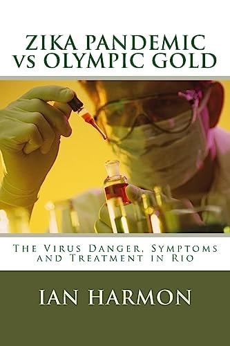 ZIKA PANDEMIC Vs OLYMPIC GOLD The Virus Danger, Symptoms and Treatment in Rio