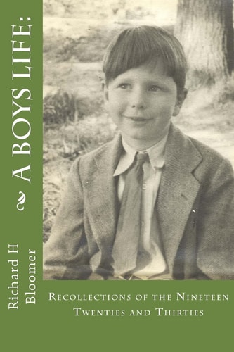 A Boys Life : Recollections of the Nineteen Twenties and Thirties
