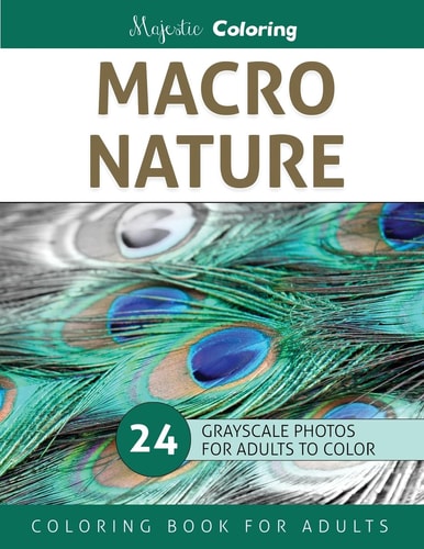 Macro Nature Grayscale Photo Coloring Book for Adults