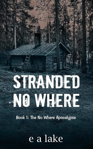 Stranded No Where Book 1: The No Where Apocalypse