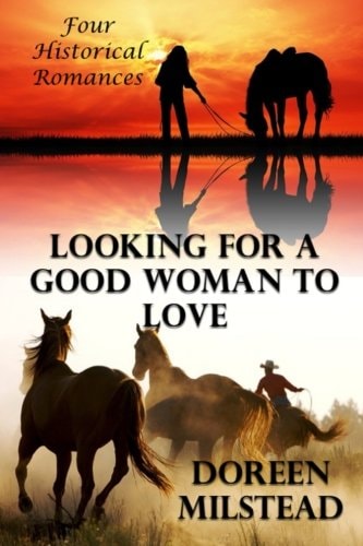 Looking For A Good Woman To Love Four Historical Romances