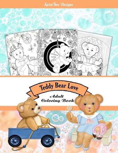 Teddy Bear Love Adult Coloring Book Colorist Fun for Everyone