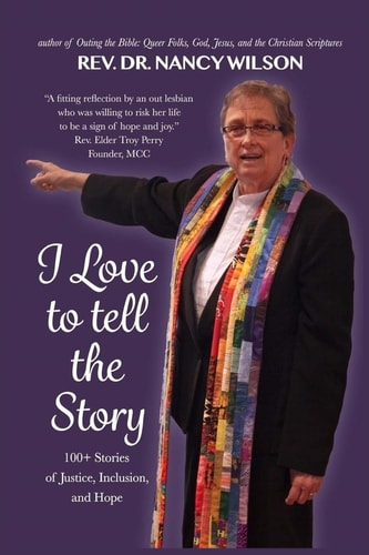 I Love to Tell the Story 100+ Stories of Justice, Inclusion, and Hope
