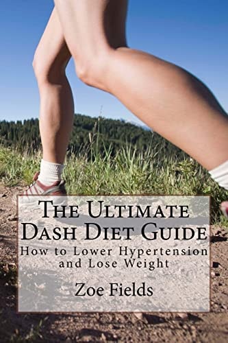 The Ultimate Dash Diet Guide How to Lower Hypertension and Lose Weight