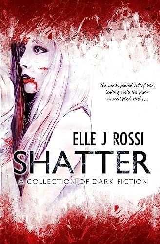Shatter A Collection of Dark Fiction
