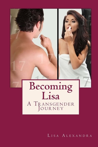 Becoming Lisa A Transgender Journey