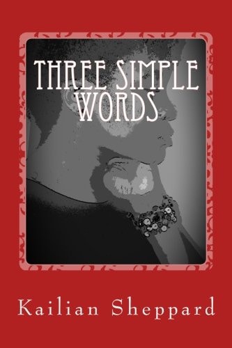 Three Simple Words On Loss, Love, and Life