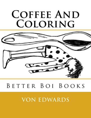 Better Boi Books Coffee And Coloring