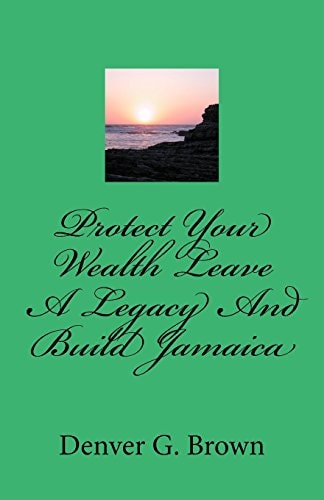 Protect Your Wealth Leave A Legacy And Build Jamaica A Guide for Understanding Charity Donations in Jamaica