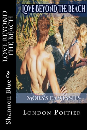 Love Beyond The Beach Mora's Fantasies