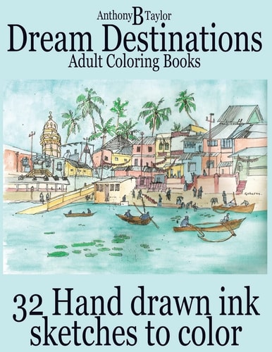 Adult Coloring Books Dream Destinations - 32 Hand Drawn Ink Sketches to Color