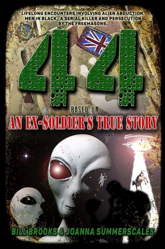 44 Based on an Ex-Soldier's True Story of Life-Long Encounters Involving Alien Abduction, Men in Black, a Serial Killer and Persecution by the Freemasons