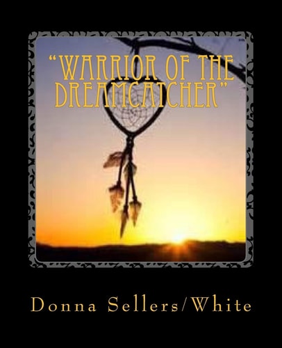 "Warrior of the Dreamcatcher" The Spiritual Battle Begins