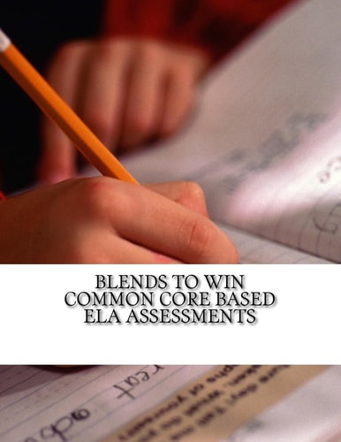 Blends to Win Common Core Based ELA Assessment