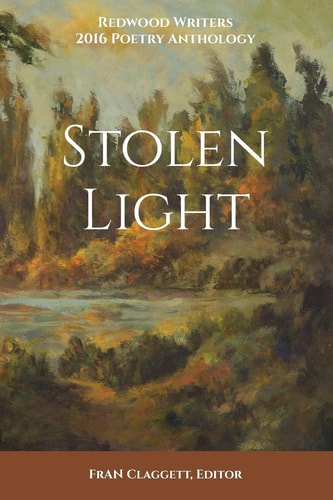 Stolen Light Redwood Writers 2016 Poetry Anthology