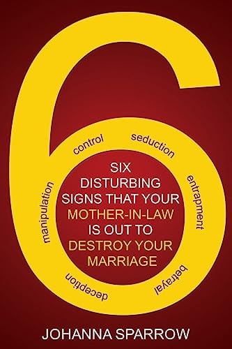 The Six Disturbing Signs Your Mother in Law Is Out to Destroy Your Marriage