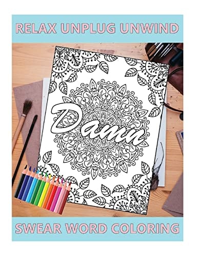 Swear Word Coloring Book Relaxation, Stress Relief to Unplug and Unwind (Adult Sweary Coloring Book)