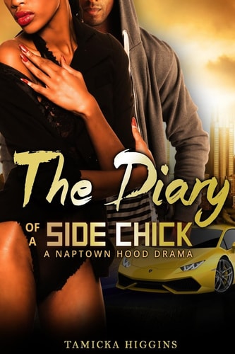 The Diary of a Side Chick A Naptown Hood Drama