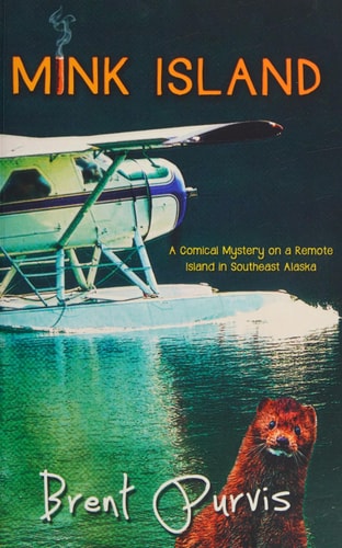 Mink Island A Comical Mystery on a Remote Island in Southeast Alaska