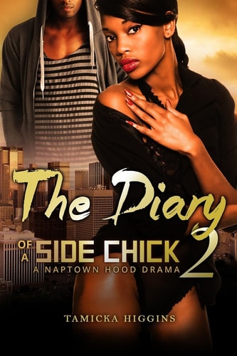 The Diary of a Side Chick 2 A Naptown Hood Drama