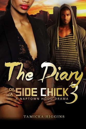 The Diary of a Side Chick 3 A Naptown Hood Drama