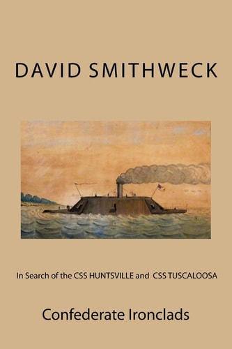 In Search of the CSS Huntsville and CSS Tuscaloosa Confederate Ironclads
