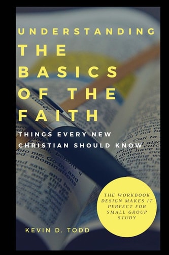 Understanding The Basics of the Faith Things Every New Christian Should Know