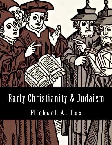 Early Christianity and Judaism Overview, History and Reference Source