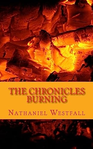 The CHRONICLES Burning